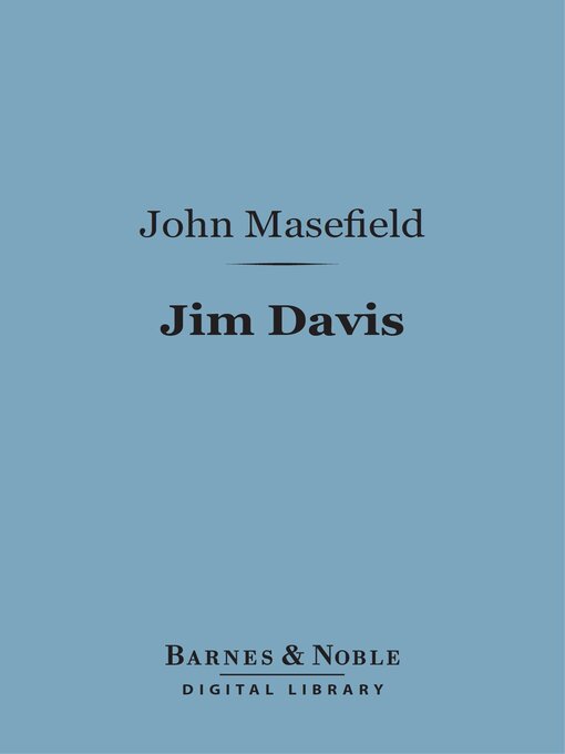 Title details for Jim Davis (Barnes & Noble Digital Library) by John Masefield - Available